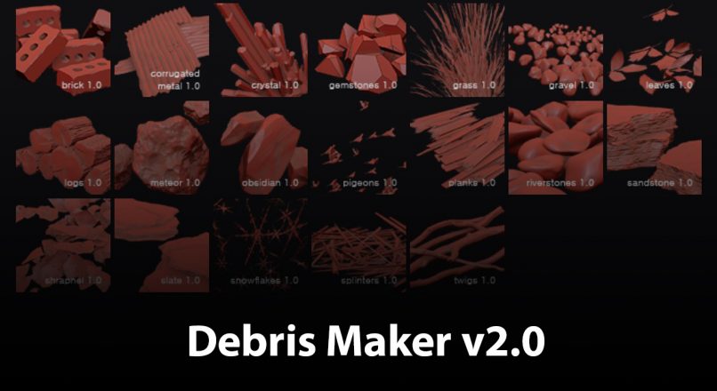 Debris Maker V2.0 | Script Hỗ Trợ Dựng Hình Nhanh Các Thành Phần Chi Tiết Cho Khung Cảnh 3D