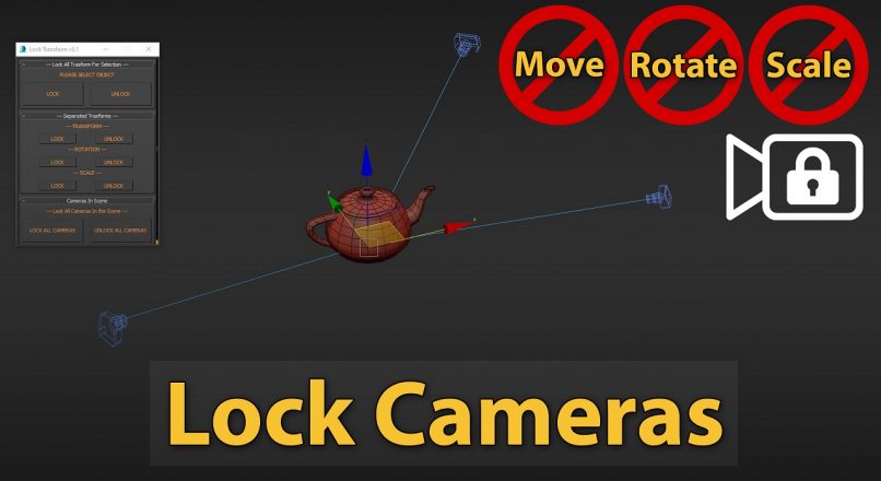 Hướng Dẫn Khóa Di Chuyển Tất Cả Cameras Trong 3dsMax